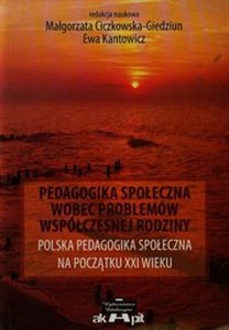Picture of Pedagogika społeczna wobec problemów współczesnej rodziny Polska pedagogika społeczna na początku XXI wieku