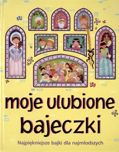 Picture of Moje ulubione bajeczki Najpiękniejsze bajki dla najmłodszych