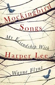 Obrazek Mockingbird Songs My Friendship with Harper Lee