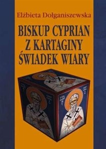 Picture of Biskup Cyprian z Kartaginy. Świadek wiary