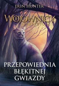 Picture of Wojownicy Superedycja Przepowiednia Błękitnej Gwiazdy