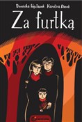 Książka : Za furtką - Dominika Węcławek, Karolina Danek