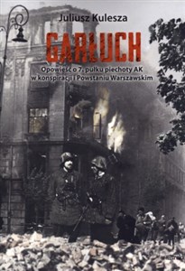Picture of Garłuch Opowieść o 7. pułku piechoty AK w konspiracji i Powstaniu Warszawskim