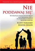 Zobacz : Nie poddaw... - Scott Turansky, Joanne Miller