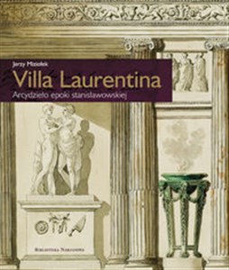 Obrazek Villa Laurentina Arcydzieło epoki stanisławowskiej