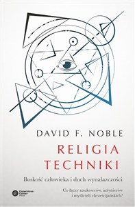 Picture of Religia techniki Boskość człowieka i duch wynalazczości