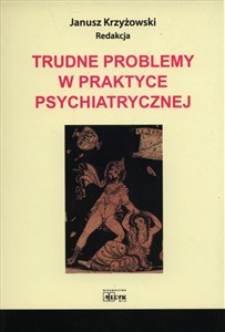 Picture of Trudne problemy w praktyce psychiatrycznej