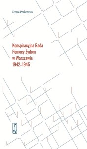Obrazek Konspiracyjna Rada Pomocy Żydom w Warszawie 1942-1945