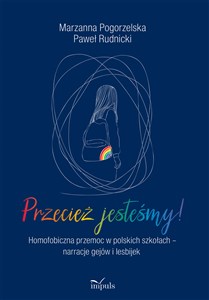 Obrazek Przecież jesteśmy! Homofobiczna przemoc w polskich szkołach narracje gejów i lesbijek