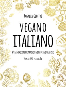 Picture of Vegano Italiano Wegańskie smaki tradycyjnej kuchni włoskiej. Ponad 150 przepisów