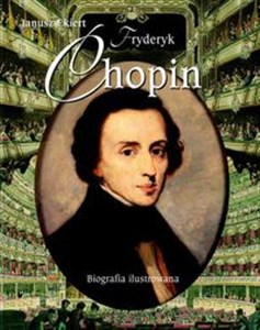 Obrazek Fryderyk Chopin. Biografia ilustrowana