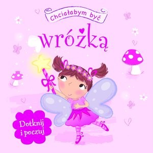 Obrazek Chciałabym być wróżką. Dotknij i poczuj