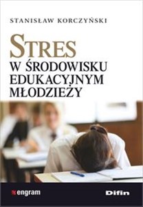 Picture of Stres w środowisku edukacyjnym młodzieży