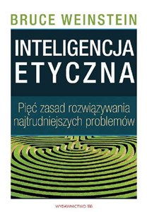 Obrazek Inteligencja etyczna Pięć zasad rozwiązywania najtrudniejszych problemów