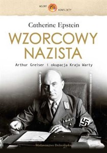 Obrazek Wzorcowy nazista Arthur Greiser i okupacja Kraju Warty