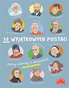 Picture of 12 wyjątkowych postaci Polscy autorzy o marzeniach