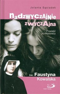 Picture of Nadzwyczajnie zwyczajna św. Faustyna Kowalska