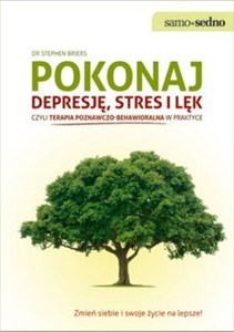 Picture of Pokonaj depresję stres i lęk czyli terapia poznawczo - behawioralna w praktyce