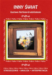 Picture of Inny świat Gustawa Herlinga-Grudzińskiego Streszczenie, analiza, interpretacja
