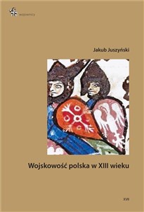 Picture of Wojskowość polska w XIII wieku