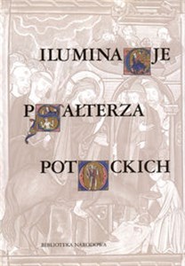 Obrazek Iluminacje Psałterza Potockich Z kolekcji wilanowskiej