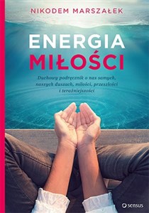 Obrazek Energia Miłości Duchowy podręcznik o nas samych, naszych duszach, miłości, przeszłości i teraźniejszości