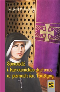 Obrazek Spowiedź i kierownictwo duchowe w pismach św. Faustyny