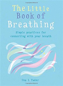 Picture of The Little Book of Breathing: Simple practices for connecting with your breath