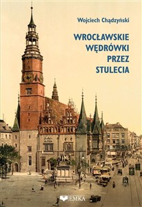 Obrazek Wrocławskie wędrówki przez stulecia