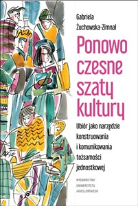 Picture of Ponowoczesne szaty kultury Ubiór jako narzędzie konstruowania i komunikowania tożsamości jednostkowej