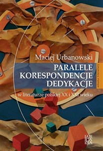 Picture of Paralele korespondencje dedykacje w literaturze polskiej XX i XXI w