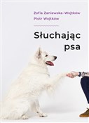 Polska książka : Słuchając ... - Zofia Zaniewska, Piotr Wojtków