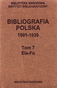 Obrazek Bibliografia polska 1901-1939 Tom 7 Elo - Fo