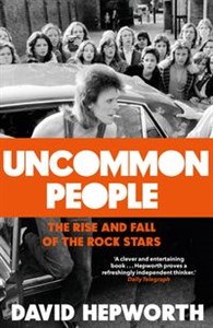 Picture of Uncommon People The Rise and Fall of the Rock Stars 1955-1994
