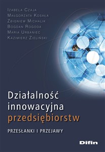 Picture of Działalność innowacyjna przedsiębiorstw Przesłanki i przejawy