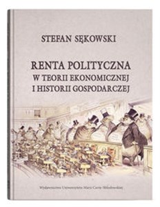 Picture of Renta polityczna w teorii ekonomicznej i historii gospodarczej