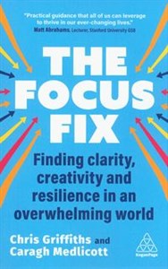 Obrazek The Focus Fix Finding Clarity, Creativity and Resilience in an Overwhelming World