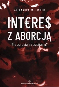 Obrazek Interes z aborcją Kto zarabia na zabijaniu?
