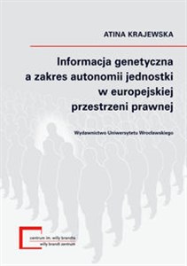 Obrazek Informacja genetyczna a zakres autonomii jednostki w europejskiej przestrzeni prawnej