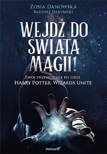 Picture of Wejdź do świata magii Twój przewodnik po grze Harry Potter: Wizards Unite