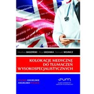 Picture of Kolokacje medyczne do tłumaczeń wysokospecjalistycznych polsko-angielskie, angielsko-polskie
