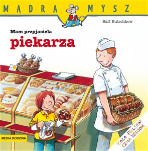 Picture of Mądra Mysz Mam przyjaciela piekarza