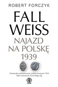 Polska książka : Fall Weiss... - Robert Forczyk
