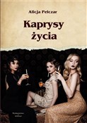 Kaprysy ży... - Alicja Pelczar -  books from Poland