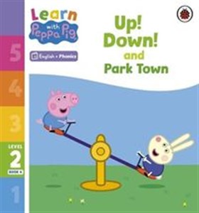 Picture of Learn with Peppa Phonics Level 2 Book 4 - Up! Down! and Park Town Phonics Reader