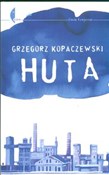 Huta - Grzegorz Kopaczewski - Ksiegarnia w UK