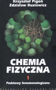 Picture of Chemia fizyczna 1 Podstawy fenomenologiczne