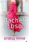 Uratuj mni... - Rachel Gibson -  foreign books in polish 