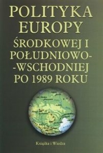 Picture of Polityka Europy Środkowej i Południowo-Wschodniej po 1989 roku
