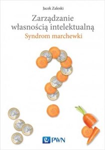 Obrazek Zarządzanie własnością intelektualną Syndrom marchewki